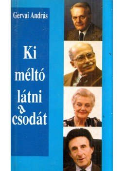 Gervai András - Ki méltó látni a csodát? (dedikált), Budapest 1993 antikvár könyv