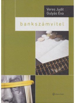 Veres Judit, Gulyás Éva - Bankszámvitel Veres Judit, Gulyás Éva - Bankszámvitel, Budapest 2008 antikvár könyv