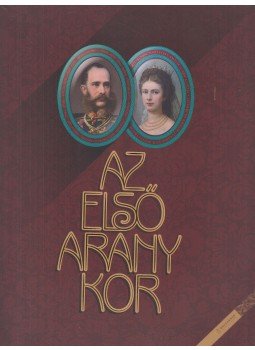 Bán András (szerk.) - Az első aranykor Bán András (szerk.) - Az első aranykor, Budapest 2016 antikvár könyv