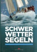 Adlard Coles,Peter Bruce - Schwerwettersegeln