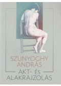 Szunyoghy András - Akt- és alakrajzolás (dedikált)