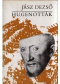 Jász Dezső - Hugenották