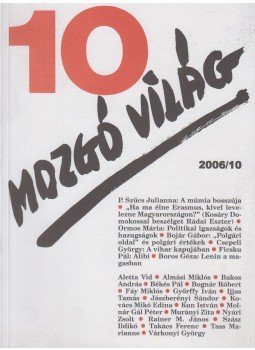 P. Szűcs Julianna (szerk.) - Mozgó Világ 2006/10. P. Szűcs Julianna (szerk.) - Mozgó Világ 2006/10., Budapest 2006 antikvár könyv