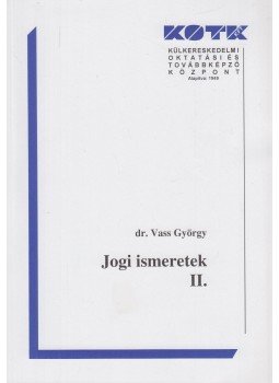 Dr. Vass György - Jogi ismeretek II., Budapest 2004 antikvár könyv