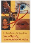 W. Barna Erika,Dr. Barta Tamás - Személyiség, kommunikáció, etika
