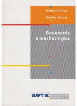 Bauer András, Berács József - Bevezetés a marketingbe, Budapest 1998 antikvár könyv