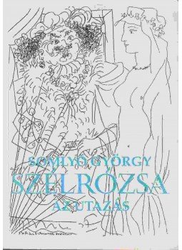 Somlyó György - Szélrózsa II. - Az utazás (dedikált) Somlyó György - Szélrózsa II. - Az utazás (dedikált), 0 antikvár könyv