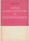 Polonyi Péter - A Kínai Kommunista Párt IX. kongresszusáról