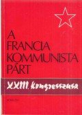 Gáti Tibor - A Francia Kommunista Párt XXIII. kongresszusa