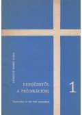 Dr. Lenkeyné Semsey Klára - Exegézistől a prédikációig 1.