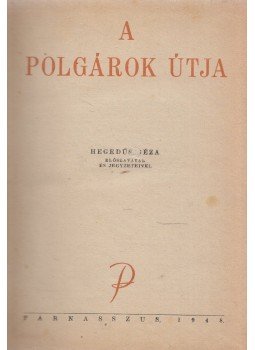 Bródy Sándor, Csathó Kálmán, Kaffka Margit, Karinthy Frigyes, Vajda János, Szabó Dezső, Fáy András - A polgárok útja Bródy Sándor, Csathó Kálmán, Kaffka Margit, Karinthy Frigyes, Vajda János, Szabó Dezső, Fáy András - A polgárok útja, 1948 antikvár könyv