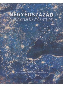 Dr. Lázárné Balog Edit (szerk.) - Negyedszázad / A Quarter of a Century, Budapest 2021 antikvár könyv