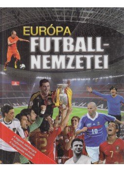  - Pilkarska Europa - Európa futball nemzetei (lengyel nyelvű, hibás borítóval),  2012 antikvár könyv