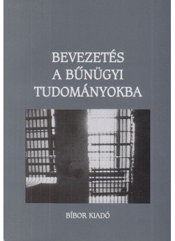 Csemáné Váradi Erika - Bevezetés a bűnügyi tudományokba Csemáné Váradi Erika - Bevezetés a bűnügyi tudományokba, Miskolc 2007 antikvár könyv