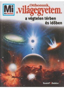 Übelacker, Erich - Otthonunk, a világegyetem, a végtelen térben és időben,  2005 antikvár könyv