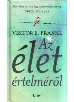 Frankl, Viktor E. - Az élet értelméről Frankl, Viktor E. - Az élet értelméről, Budapest 2020 antikvár könyv