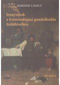 Korinek László - Irányzatok a kriminológiai gondolkodás fejlődésében