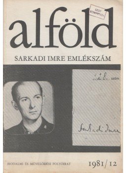 Juhász Béla - Alföld 1981.12 - Sarkadi Imre emlékszám, Debrecen 1981 antikvár könyv