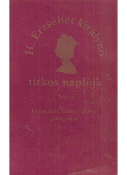 Lady Constance Crabtree - II. Erzsébet királynő titkos naplója (Dedikált), Budapest 1993 antikvár könyv