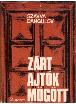 Dangulov, Szavva - Zárt ajtók mögött 2. kötet Dangulov, Szavva - Zárt ajtók mögött 2. kötet, Budapest 1978 antikvár könyv