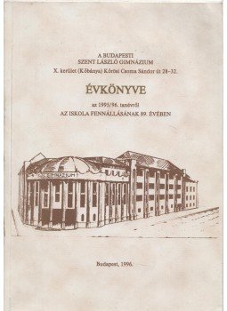 Sárkány Péter - A Budapesti Szent László Gimnázium Évkönyve Sárkány Péter - A Budapesti Szent László Gimnázium Évkönyve, Budapest 1996 antikvár könyv