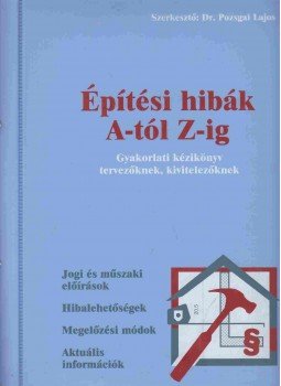 Dr. Pozsgai Lajos - Építési hibák A-tól Z-ig, Budapest 2003 antikvár könyv
