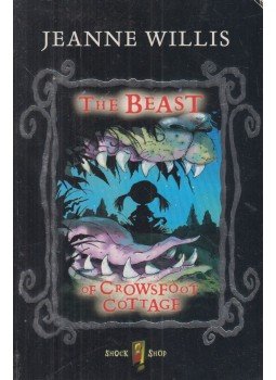 Willis, Jeanne - Shock Shop - The Beast of Crowsfoot Cottage, London 2003 antikvár könyv