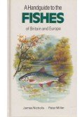 James Nicholls,Peter Miller - A Handguide to the Fishes of Britain and Europe