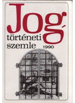 Révész T. Mihály Dr. - Jogtörténeti Szemle 1990/3 Révész T. Mihály Dr. - Jogtörténeti Szemle 1990/3, Budapest 1990 antikvár könyv