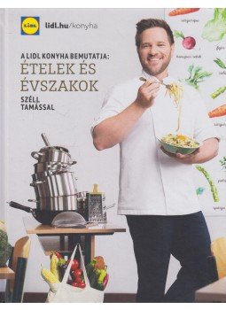 Széll Tamás - Ételek és évszakok Széll Tamással Széll Tamás - Ételek és évszakok Széll Tamással, Budapest 2022 antikvár könyv
