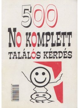 Böröcz Nándor, Horváth Tamás, Lukács Sándor - 500 No komplett találós kérdés Böröcz Nándor, Horváth Tamás, Lukács Sándor - 500 No komplett találós kérdés, Zalaegerszeg 0 antikvár könyv