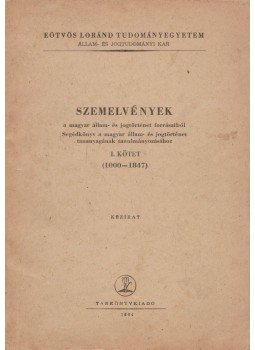 Dr. Kovács Kálmán (szerk.) - Szemelvények a magyar állam- és jogtörténet forrásaiból I. (1000-1847), Budapest 1964 antikvár könyv