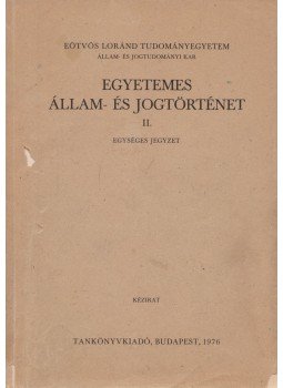 Több szerző - Egyetemes állam- és jogtörténet II., Budapest 1976 antikvár könyv