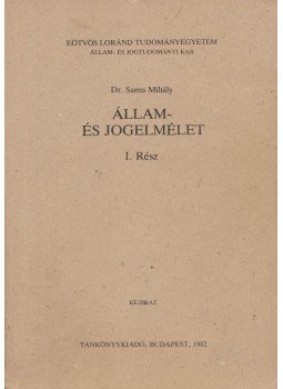 Dr. Samu Mihály - Állam- és jogelmélet I. Dr. Samu Mihály - Állam- és jogelmélet I., Budapest 1982 antikvár könyv