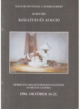  - Magyar művészek a medikusokért - Kortárs kiállítás és aukció,  1994 antikvár könyv