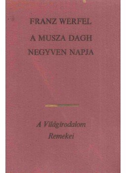 Franz Werfel - A Musza Dagh negyven napja I. Franz Werfel - A Musza Dagh negyven napja I., Budapest 1973 antikvár könyv