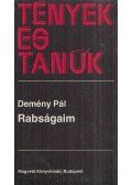 Demény Pál - Rabságaim I.