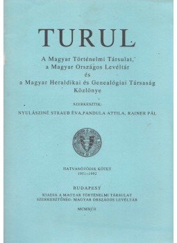 Pandula Attila (Szerk.) - Turul LXV. évfolyam/ 1951-1992. Pandula Attila (Szerk.) - Turul LXV. évfolyam/ 1951-1992., Budapest 1992 antikvár könyv