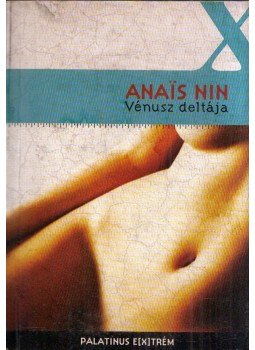 Nin, Anais - Vénusz deltája Nin, Anais - Vénusz deltája, Budapest 2008 antikvár könyv