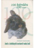 Jekkel Gabriella - 100 kérdés 100 felelet amit a hobbinyúl-tartásról tudni kell