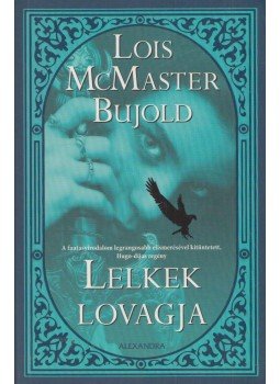 Lois McMaster Bujold - Lelkek lovagja Lois McMaster Bujold - Lelkek lovagja, Pécs 2012 antikvár könyv
