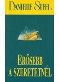 Danielle Steel - Erősebb a szeretetnél