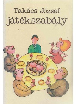 Takács József - Játékszabály Takács József - Játékszabály, Budapest 1988 antikvár könyv