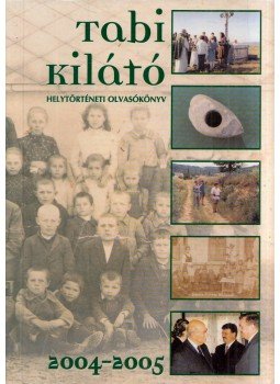 Bertalan Béla - Tabi kilátó 2004-2005 Bertalan Béla - Tabi kilátó 2004-2005, Tab 2004 antikvár könyv