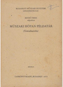 Benkő Imre - Műszaki hőtan példatár (Termodinamika), Budapest 1972 antikvár könyv
