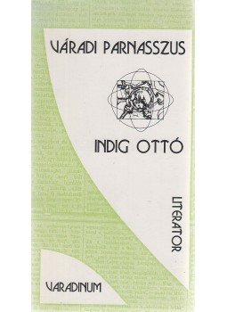 Indig Ottó - Váradi parnasszus Indig Ottó - Váradi parnasszus, Nagyvárad 1994 antikvár könyv