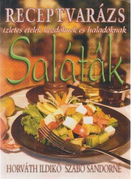 Szabó Sándorné, Horváth Ildikó - Saláták Szabó Sándorné, Horváth Ildikó - Saláták, Debrecen 2004 antikvár könyv