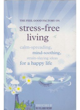 Elisabeth Wilson - The Feel Good Factory on Stress-free Living Elisabeth Wilson - The Feel Good Factory on Stress-free Living, London 2009 antikvár könyv