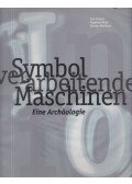 Karl Fröschl,Siegfried Mattl,Hannes Werthner - Symbol verarbeitende Maschinen