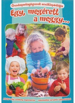 Lakatos Katalin - Egy, megérett a meggy... Lakatos Katalin - Egy, megérett a meggy..., Budapest 2016 antikvár könyv